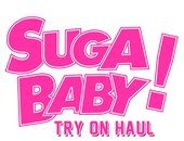 SugaBaby Try On Haul